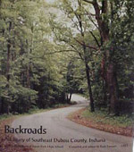 Backroads: A Legacy of Southeast Dubois County, Indiana