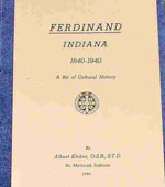 Ferdinand, Indiana 1840-1940: A Bit of Cultural History